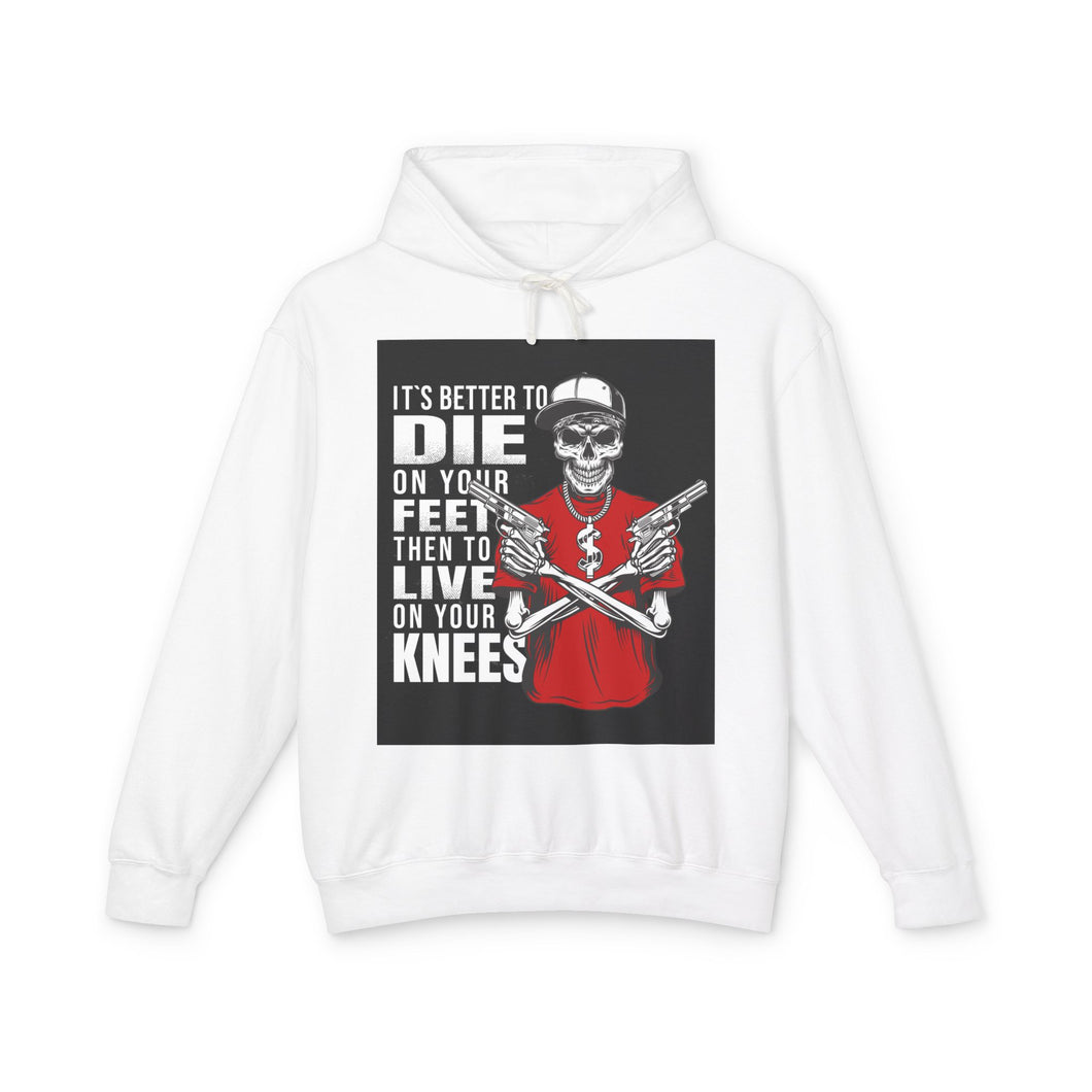 It is Better To Die on Your feet Casual Wear - Unisex Lightweight Hooded Sweatshirt