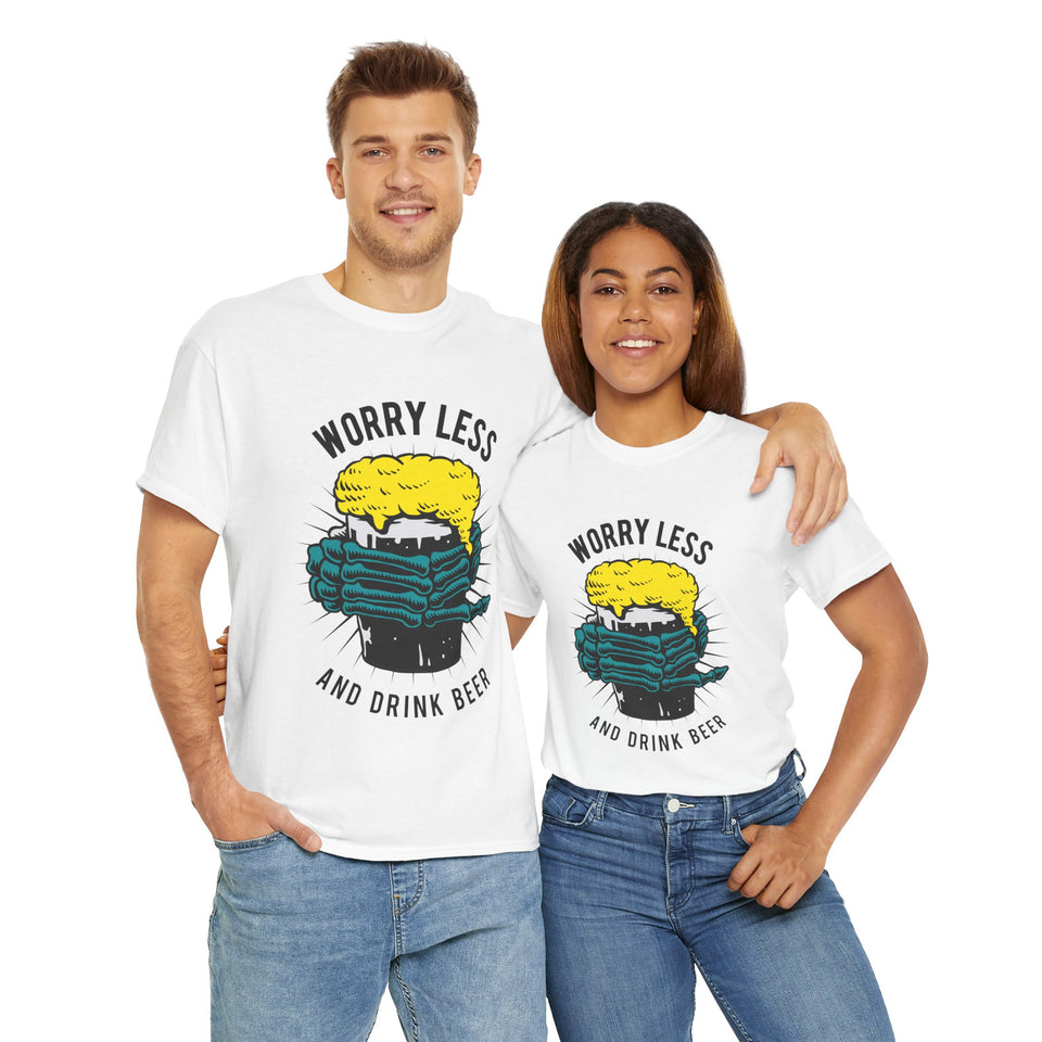 Worry Less Drink Beer Casual Wear Unisex Heavy Cotton T-Shirts